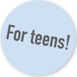 For teens!