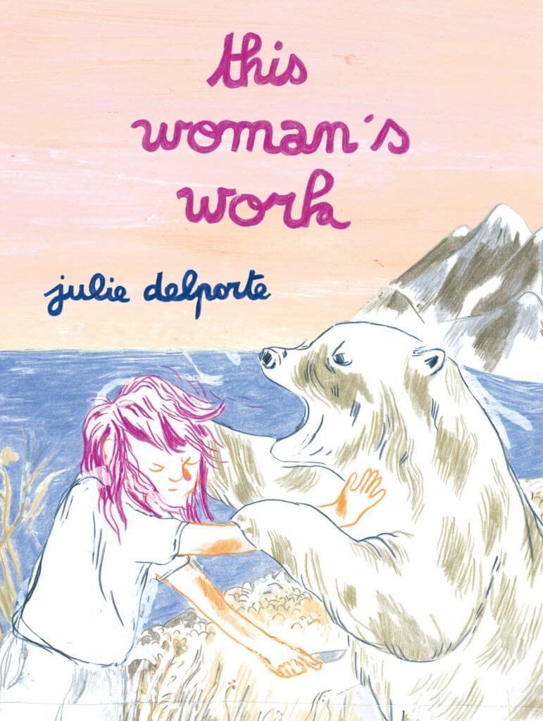Cover of This Woman's Work by Julie Delporte