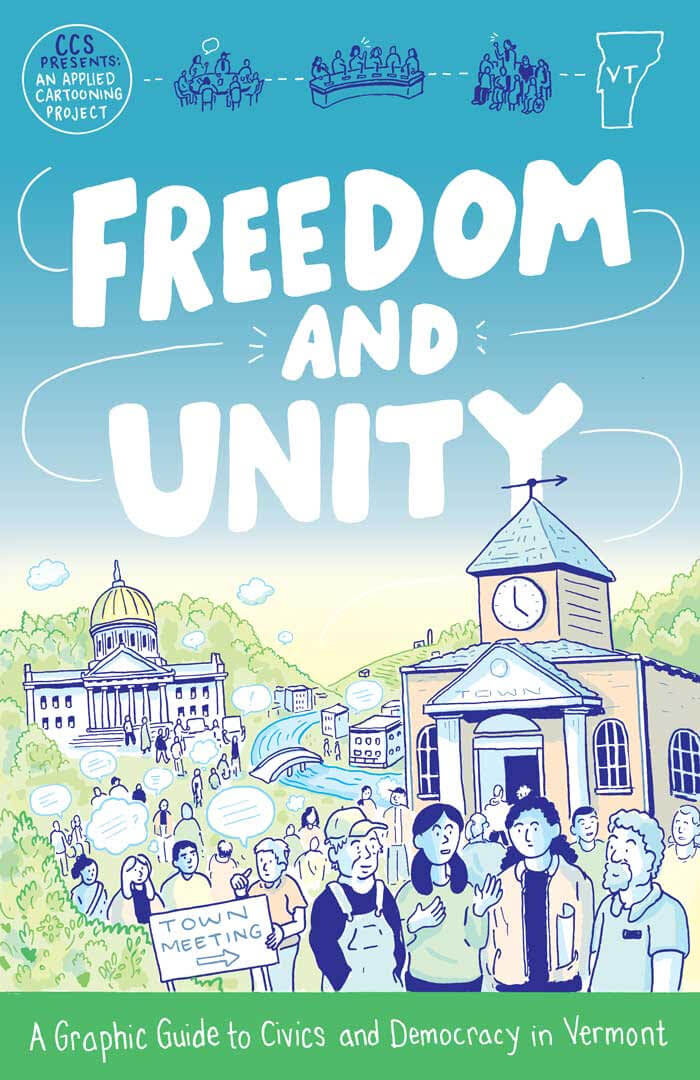 Freedom and Unity: A Guide to Civics and Democracy in Vermont The Center  for Cartoon Studies