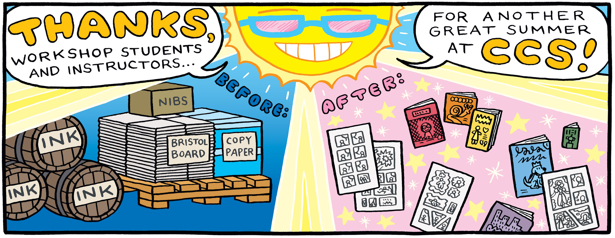 Graphic illustration of drawing supplies and comics and zines with lettering in the style of the drawing: Thanks, workshop students and instructors...for another great summer at CCS!